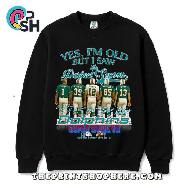 Yes, Old But I Saw Miami Dolphins Perfect Season T-Shirt