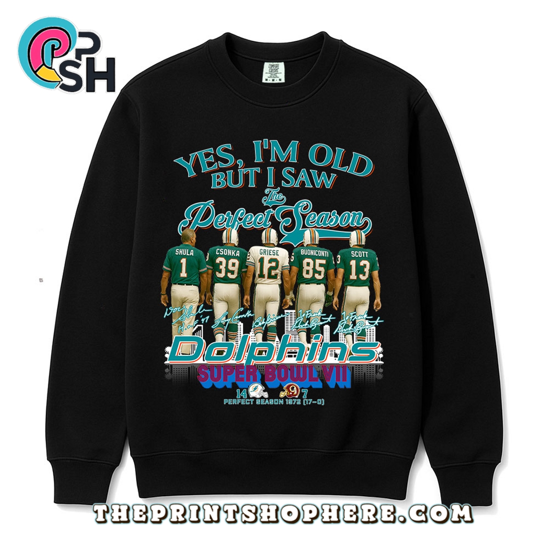 Yes, Old But I Saw Miami Dolphins Perfect Season T-Shirt Yes, Old But I Saw Miami Dolphins Perfect Season T-Shirt