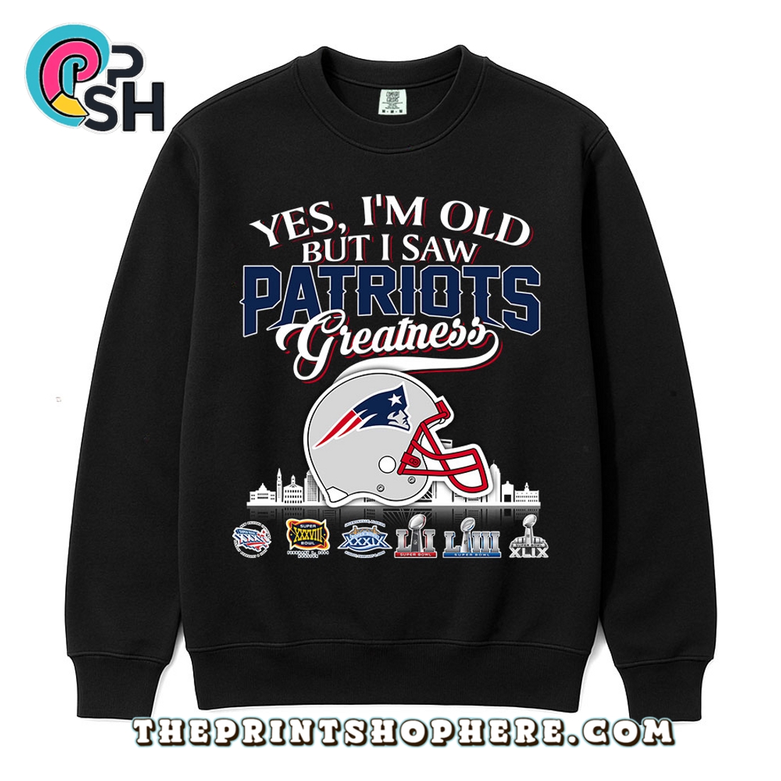 Yes, Old But I Saw New England Patriots Greatness T-Shirt Yes, Old But I Saw New England Patriots Greatness T-Shirt