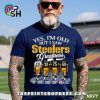yes old but i saw pittsburgh steelers greatness t shirt 2 CJMJT.jpg