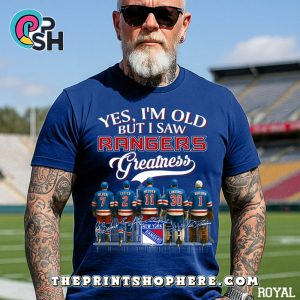 Yes, I’m Old But I Saw New York Rangers Greatness Legends T-Shirt